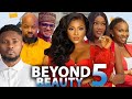 BEYOND BEAUTY (Season 5) Destiny Etiko, Maurice Sam, Chinenye Nnebe, Sonia Uche 2023 Nollywood Movie