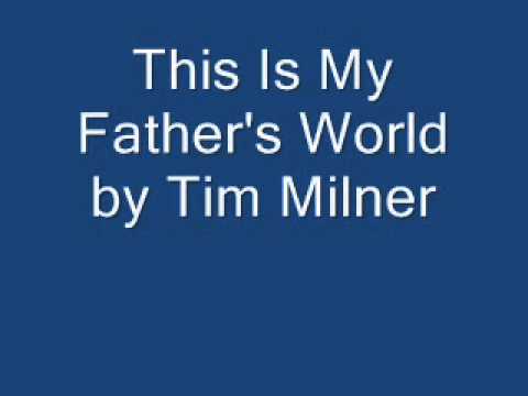 Tim Milner- This Is My Father's World.wmv