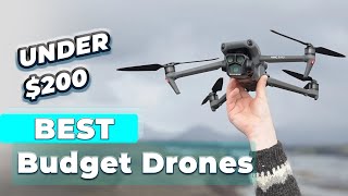 Top 5 Best Budget Drones Under $200 Worth Buying in 2025