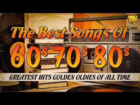 Greatest Hits Golden Oldies 50's 60's 70's - 60s & 70s Best Songs - Oldies but Goodies