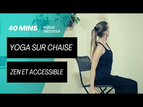 Yoga sur chaise / Cours complet 40 min