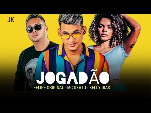 Felipe Original - Mc Oxato  - Kelly Dias- Jogadão / Bate Na Bunda e Me Chama