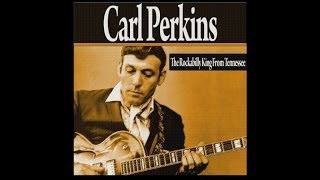 Carl Perkins - Everybody&#39;s Trying To Be My Baby (1956) [Digitally Remastered]