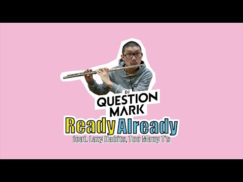 Ready Already feat. Lazy Habits, Too Many T's (Official Lyric Video)