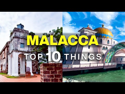Top 10 Things to do in MALACCA Malaysia | Travel Guide 2024