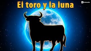 El Toro y la luna ( El Toro Enamorado de la Luna) La Luna y el toro enamorao - El Matador España