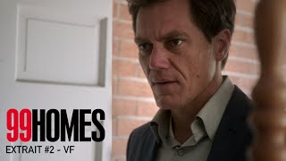 99 HOMES - Extrait #2 - L'Expulsion - VF