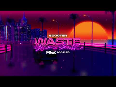 Scooter - Waste Your Youth (MAER Bootleg)