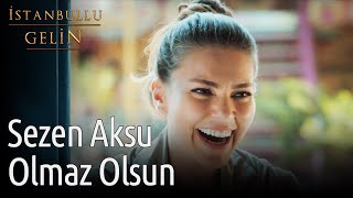 İstanbullu Gelin | Sezen Aksu - Olmaz Olsun