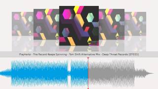 DT033 Playhertz - The Record Keeps Spinning - Toni Shift Alternative Mix