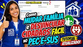 Como mudar familia e desvincular cidadãos fácil no Pec E-sus tutorial atualizado by D. Alcantara