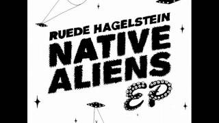 Ruede Hagelstein - Native Aliens (Original Mix)