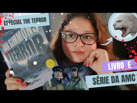 O TERROR de Dan Simons + Srie THE TERROR da AMC | Expedio de Sir John Franklin | Erebus e Terror