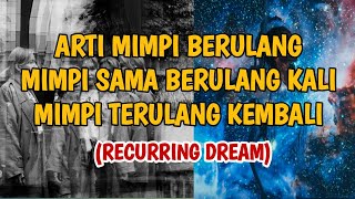 Download lagu ARTI MIMPI SAMA TERULANG MIMPI BERULANG KALI MIMPI TERULANG KEMBALI RECURRING DREAM mp3
