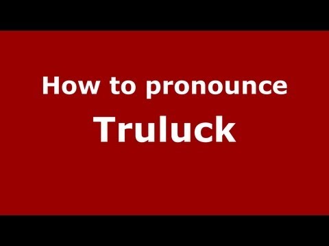 How to Pronounce Truluck - PronounceNames.com