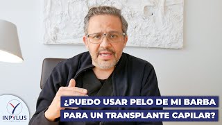 No tengo suficiente pelo para un transplante capilar ¿Puedo usar pelo de mi barba - Dr Yane