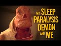 My Sleep Paralysis Demon And Me