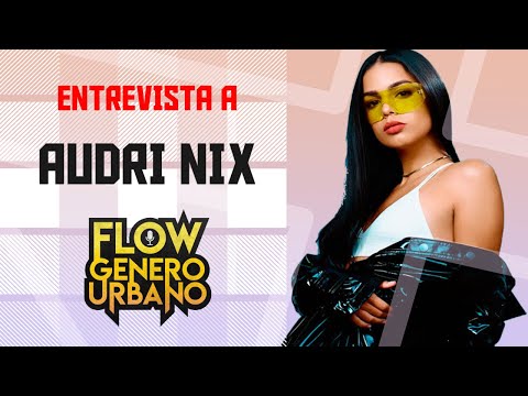 Audri Nix crea su propio genero llamado "TRAP POP" FAMOSO BESO CON LYANNO! "Entrevista Reveladora"
