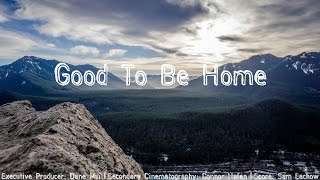 Good To Be Home (A Short Narrative Film)