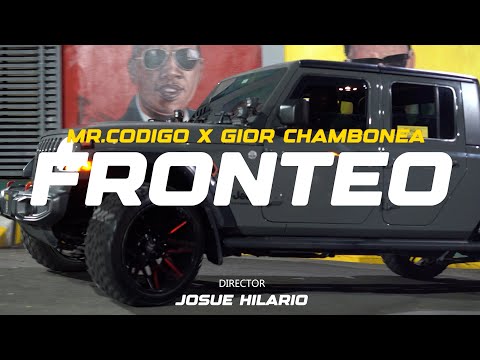 Mr. Codigo, Gior Chambonea - Fronteo (Video Oficial)