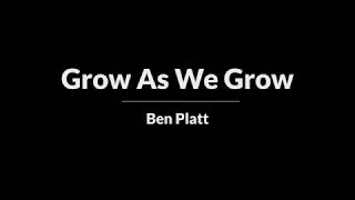 Grow As We Go Ben Platt Karaoke