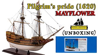 UNBOXING - Pilgrim's Pride The MAYFLOWER (1620) in scale 1:76 - ModelShipways KIT - ModelExpo
