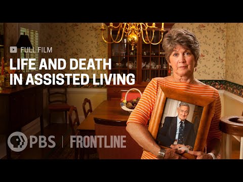 , title : 'Life and Death in Assisted Living (full documentary) | FRONTLINE'