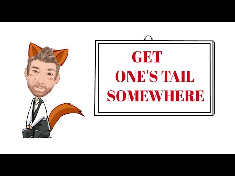 English Tutor Nick P Idioms (531) Get One's Tail Somewhere - Origin - Animated