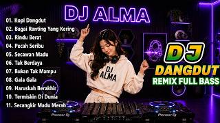 Download lagu DJ DANGDUT LAWAS REMIX FULL BASS NONSTOP 🔥 DJ KOPI DANGDUT | DJ BAGAI RANTING YANG KERING mp3