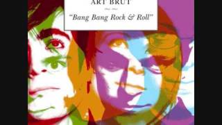 Art Brut - Rusted Guns of Milan