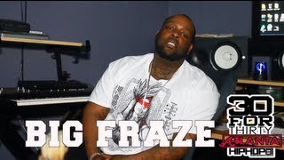 [Day 18] Big Fraze - 30 For THIRTY ATL Freestyle