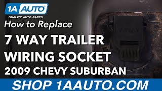 How to Replace 7 Way Trailer Wiring Socket 00-13 Chevrolet Suburban