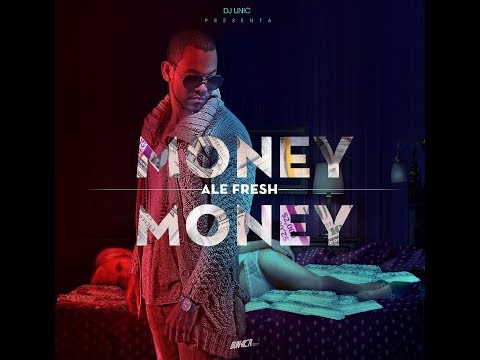 ALE FRESH   DJ UNIC    MONEY MONEY OFFICIAL VIDEO