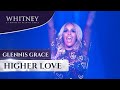 Higher Love (WHITNEY - a tribute by Glennis Grace)