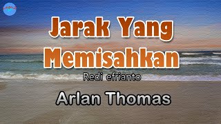 Download lagu Jarak Yang Memisahkan - Arlan Thomas (lirik Lagu) | Lagu Indonesia ~ terima kasih kau pujaan hatiku mp3 Download lagu Jarak Yang Memisahkan - Arlan Thomas (lirik Lagu) | Lagu Indonesia ~ terima kasih kau pujaan hatiku mp3