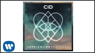 CID - Love is Blind ft. Glenna (Official Audio)