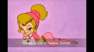 Come &amp; Get It - Selena Gomez (Version Chipmunks)