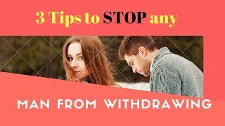 Why Men Pull Away | Make Him Beg For a Second Chance