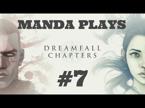 Manda Plays: Dreamfall Chapters Reborn: part 7 - Book 1