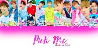 WANNA ONE (워너원) - PICK ME (나야나) |COLOR CODED - SUB ESPAÑOL - ENG LYRICS - HANGUL - ROMA|