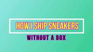 How To Sell With Or Without A Box | Reselling Shoes