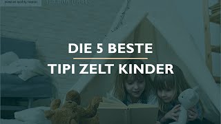 Die 5 Beste Tipi Zelt Kinder Test