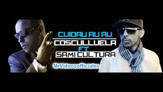 Cosculluela Ft. Sami Cultura - Cuidau Au Au (Official remix)