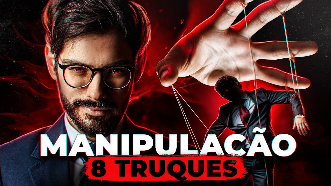 8 TRUQUES DE MANIPULAÇÃO QUE VOCÊ DEVE APRENDER (USE COM CUIDADO)
