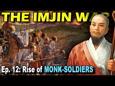 IMJIN WAR Ep. 12 - Rise of Monk-Soldiers