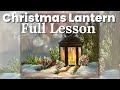 CHRISTMAS LANTERN Oil Painting suitable for beginners.  Oil over Acrylic - FREE