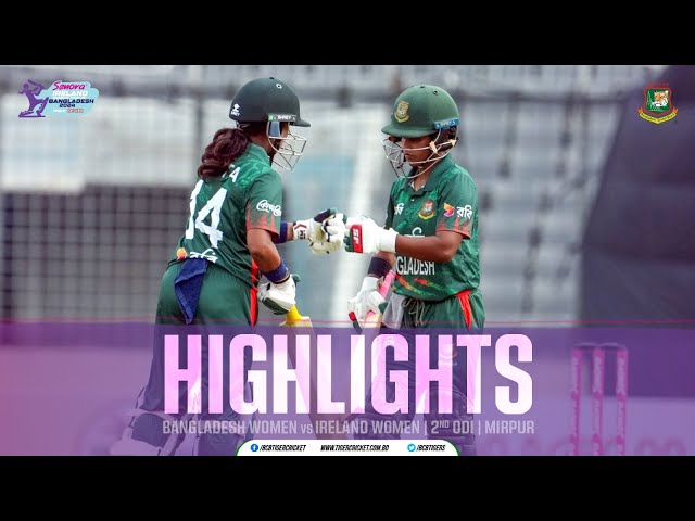 Highlights | 2nd ODI | Bangladesh Women vs Ireland Women Highlights | 2nd ODI | Bangladesh Women vs Ireland Women
