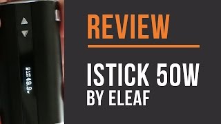 iStick 50W by Eleaf Review! From Gearbest.com
