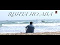 Rishta Ho Aisa Full Video Bollywood By Ankita Dave Sunny Aryaa