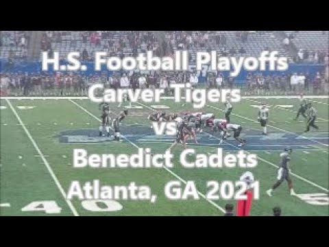 H S  Playoff Championship Football Benedict Cadets Vs Carver Tigers Atlanta, GA 2021